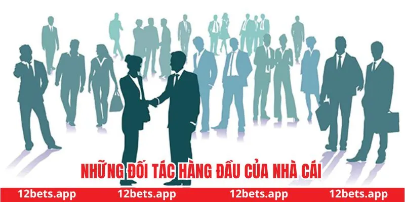 Đối tác hàng đầu của 12bet 