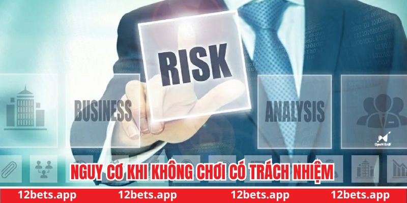 Nguy cơ khi không chơi có trách nhiệm